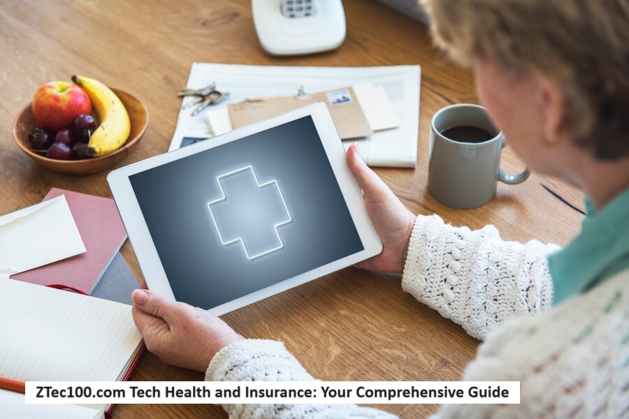 ZTec100.com Tech Health and Insurance: Your Comprehensive Guide